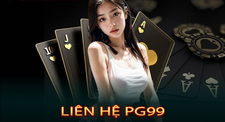 Liên Hệ PG99 - Đội Ngũ Hỗ Trợ Sẵn Sàng Giúp Bạn Mọi Lúc